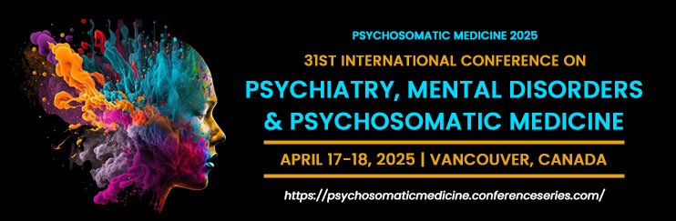 31st International Conference on Psychiatry, Mental Disorders & Psychosomatic Medicine Set to Transform Mental Healthcare in 2025